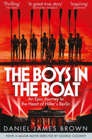 The Boys In The Boat : An Epic Journey to the Heart of Hitler's Berlin-9781447210986