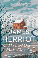 The Lord God Made Them All : The Classic Memoirs of a Yorkshire Country Vet-9781447226093