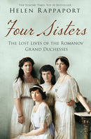 Four Sisters: The Lost Lives of the Romanov Grand Duchesses-9781447227175