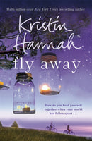 Fly Away : From the multimillion copy bestselling author of The Women, The Nightingale and The Four Winds-9781447229544
