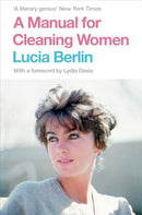 A Manual for Cleaning Women : Selected Stories-9781447294894