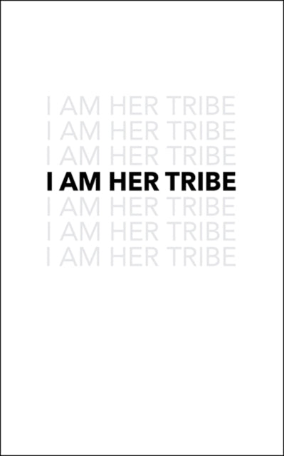 I Am Her Tribe-9781449495558