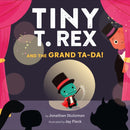 Tiny T. Rex and the Grand Ta-Da!-9781452184883
