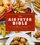 The Air Fryer Bible : More Than 200 Healthier Recipes for Favorite Dishes and Special Treats-9781454927075