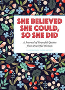 She Believed She Could, So She Did : A Journal of Powerful Quotes from Powerful Women-9781454928379