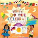 What Do You Celebrate? : Exploring the World Through Holidays-9781454932130