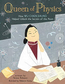 Queen of Physics : How Wu Chien Shiung Helped Unlock the Secrets of the Atom-9781454932208