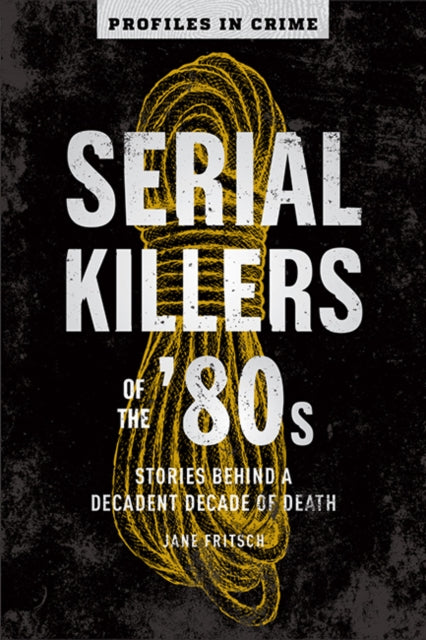 Serial Killers Of The 80s-9781454941682