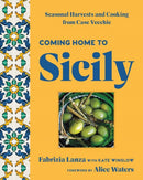 Coming Home to Sicily : Seasonal Harvests and Cooking from Case Vecchie-9781454952978