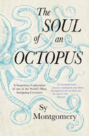 The Soul of an Octopus : A Surprising Exploration Into the Wonder of Consciousness-9781471146756