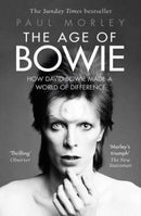 The Age of Bowie : How David Bowie Made a World of Difference-9781471148118