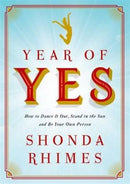 Year of Yes : How to Dance It Out, Stand In the Sun and Be Your Own Person-9781471157325