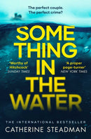 Something in the Water : The Gripping Reese Witherspoon Book Club Pick!-9781471167218