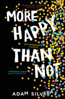 More Happy Than Not : The much-loved hit from the author of No.1 bestselling blockbuster THEY BOTH DIE AT THE END!-9781471175848
