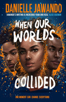 When Our Worlds Collided : Winner of the YA Book Prize and the Jhalak YA Prize!-9781471178795