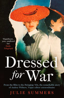 Dressed For War : The Story of Audrey Withers, Vogue editor extraordinaire from the Blitz to the Swinging Sixties-9781471181603