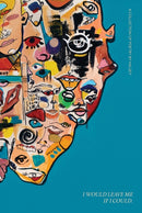 I Would Leave Me If I Could : A Collection of Poetry-9781471189074