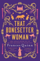 That Bonesetter Woman : the new feelgood novel from the author of The Smallest Man-9781471193477