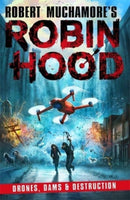 Robin Hood 4: Drones, Dams & Destruction (Robert Muchamore's Robin Hood)-9781471409516