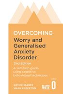 Overcoming Worry and Generalised Anxiety Disorder, 2nd Edition : A self-help guide using cognitive behavioural techniques-9781472107428