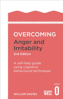 Overcoming Anger and Irritability, 2nd Edition : A self-help guide using cognitive behavioural techniques-9781472120229