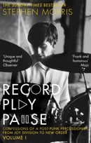 Record Play Pause : Confessions of a Post-Punk Percussionist: the Joy Division Years: Volume I-9781472126221
