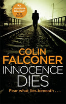 Innocence Dies : A gripping and gritty authentic London crime thriller from the bestselling author-9781472128041