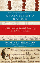 Anatomy of a Nation : A History of British Identity in 50 Documents-9781472131904