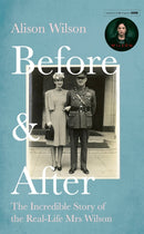 Before & After : The Incredible Story of the Real-life Mrs Wilson-9781472132352