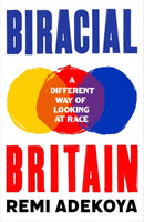 Biracial Britain : What It Means To Be Mixed Race-9781472133458