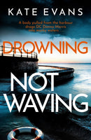 Drowning Not Waving : a completely thrilling new police procedural set in Scarborough-9781472134783