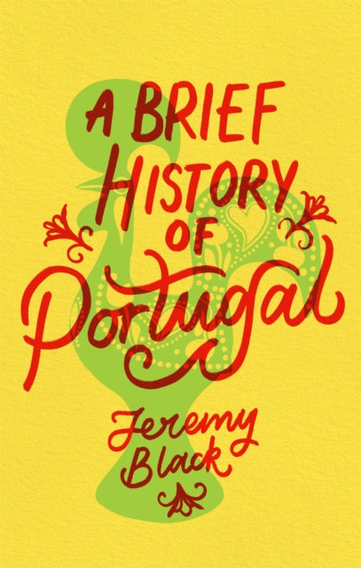 A Brief History of Portugal : Indispensable for Travellers-9781472143587