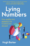 Lying Numbers : How Maths and Statistics Are Twisted and Abused-9781472143617