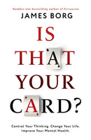 Is That Your Card? : Control Your Thinking. Change Your Life. Improve Your Mental Health.-9781472144973