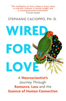 Wired For Love : A Neuroscientist's Journey Through Romance, Loss and the Essence of Human Connection-9781472145550