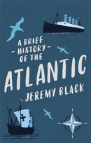 A Brief History of the Atlantic-9781472145918
