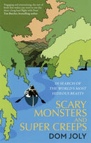 Scary Monsters and Super Creeps : In Search of the World's Most Hideous Beasts-9781472146083