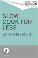 Slow Cooker: for Less : Easy, budget-friendly recipes for the whole family-9781472146106