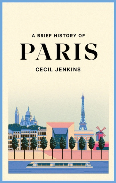A Brief History of Paris-9781472146151