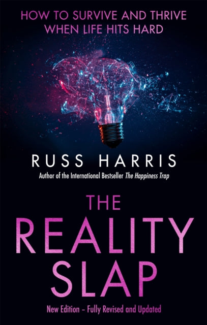 The Reality Slap 2nd Edition : How to survive and thrive when life hits hard-9781472146366