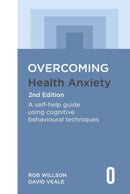 Overcoming Health Anxiety 2nd Edition : A self-help guide using cognitive behavioural techniques-9781472146601