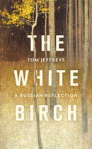The White Birch : A Russian Reflection-9781472155672