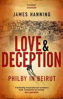 Love and Deception : Philby in Beirut-9781472155948