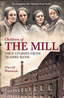 Children of the Mill : True Stories From Quarry Bank-9781472220431