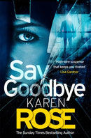 Say Goodbye (The Sacramento Series Book 3) : the absolutely gripping thriller from the Sunday Times bestselling author-9781472244239