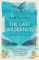The Last Wilderness : A Journey into Silence-9781472247124