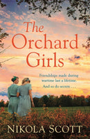 The Orchard Girls : The heartbreaking and unputdownable World War 2 romance-9781472260796