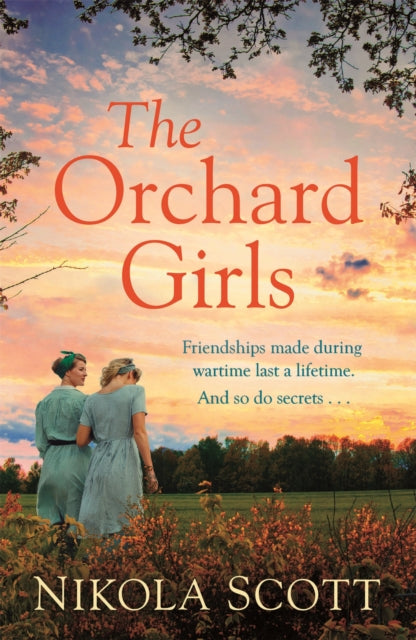 The Orchard Girls : The heartbreaking and unputdownable World War 2 romance-9781472260796