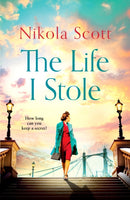 The Life I Stole : A moving, romantic and unforgettable novel of love, betrayal and a young woman's tragic secret-9781472260833