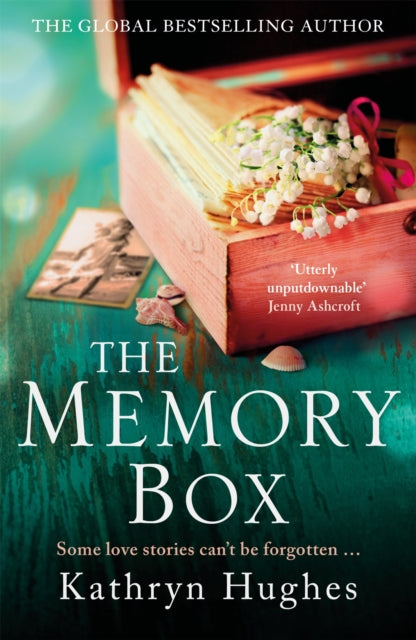 The Memory Box: Heartbreaking historical fiction set partly in World War Two, inspired by true events, from the global bestselling author-9781472265951